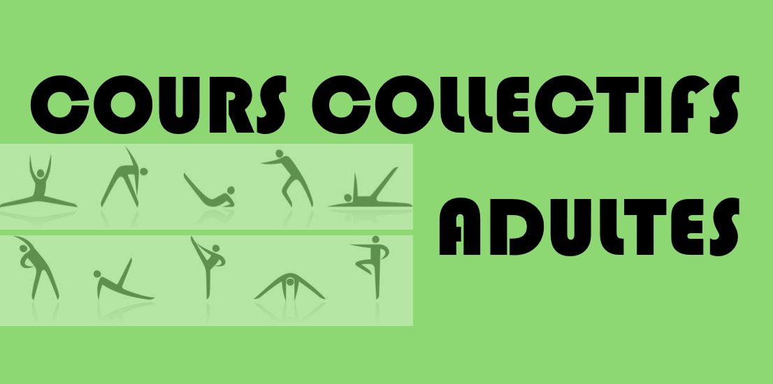 PLUS D'INFOS COURS COLLECTIFS ADULTES